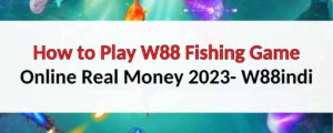 how-to-play-fishing-game-at-w88
