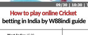 w88indi how to play online cricket betting in india by w88 guide
