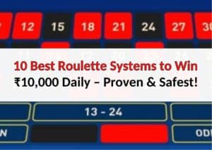 Best Roulette System to Win ₹10,000 Daily - Proven & Safest!