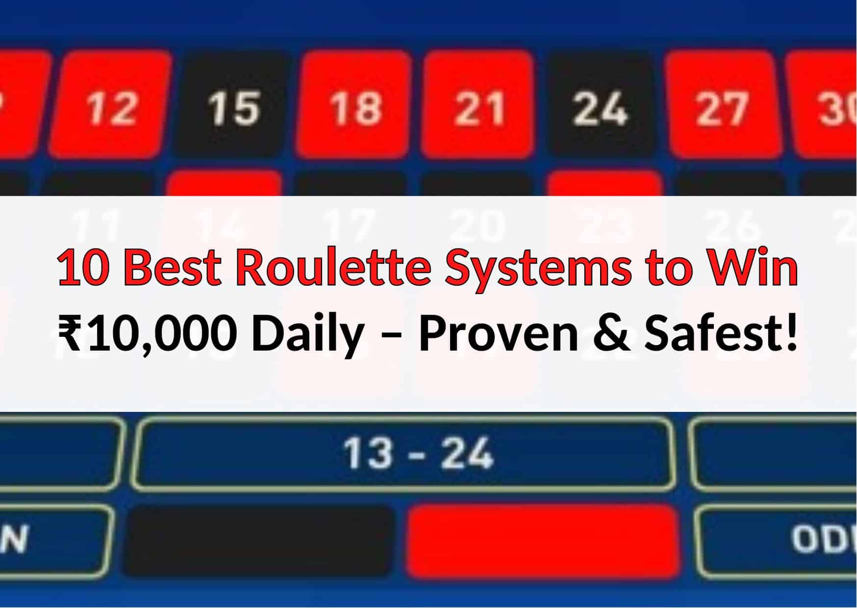 Best Roulette System to Win ₹10,000 Daily Proven & Safest!