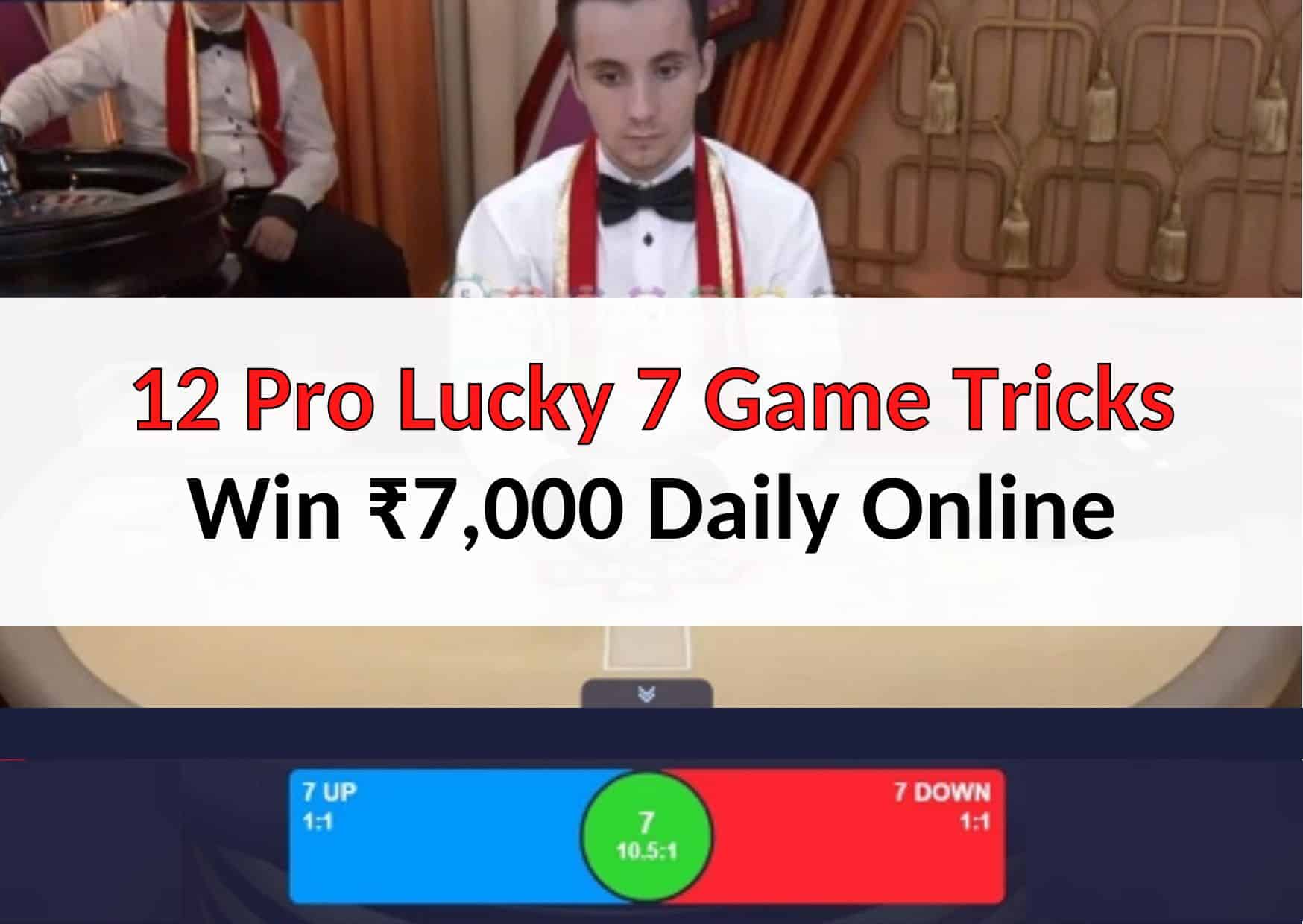 12 Lucky 7 Tricks Play Casino Card Game & Win ₹7,000 DAILY!