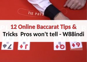 12 Online Baccarat Tips and Tricks Pros won't tell - W88indi