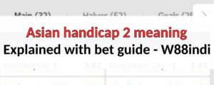 W88indi-asian-handicap-2-meaning