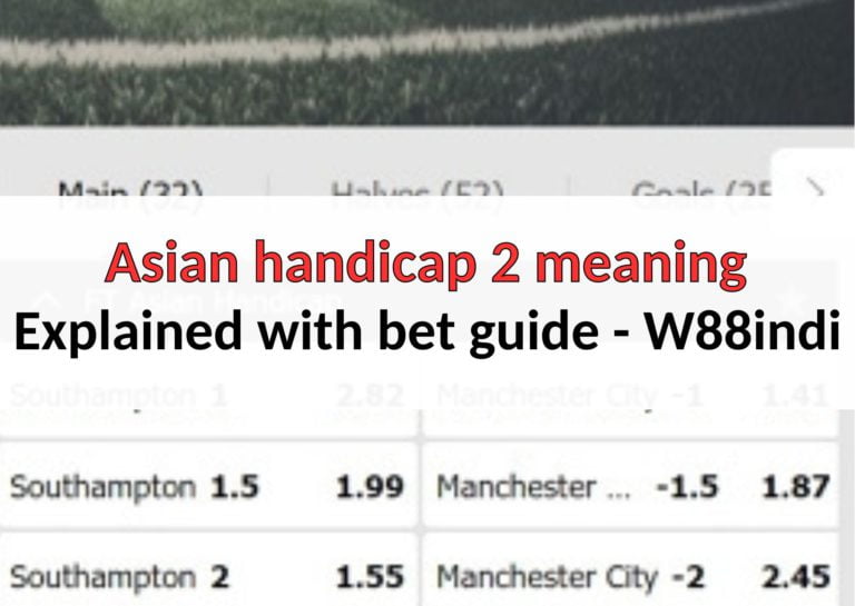 W88indi-asian-handicap-2-meaning