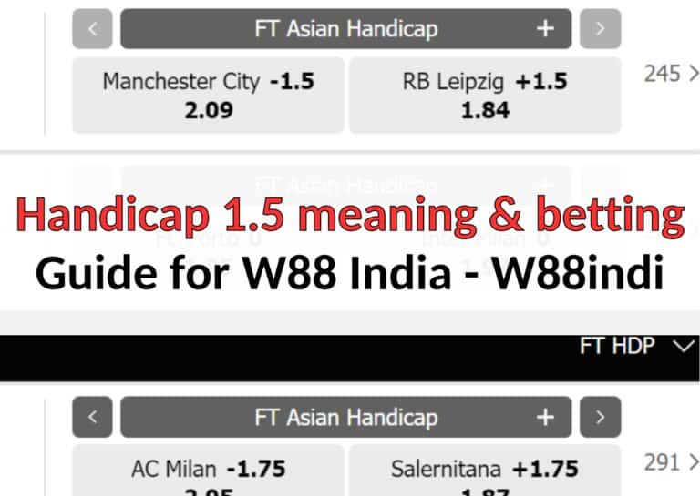 w88indi-handicap-1.5-meaning-in-betting