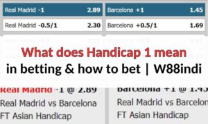 what-does-handicap-1-mean-in-betting-w88indi