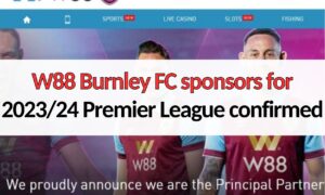W88 burnley fc sponsors confirmed w88indi