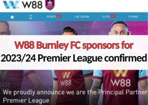 W88 burnley fc sponsors confirmed w88indi