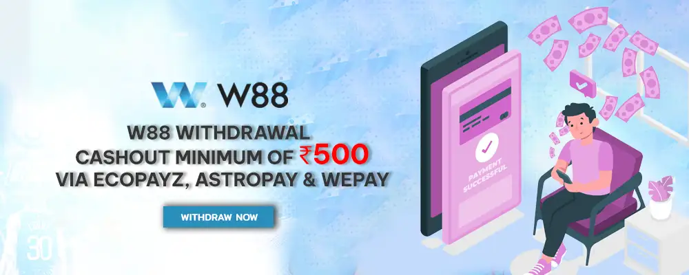 w88 withdrawal within 60 minutes via local bank transfer astropay wepay minimum cashout ₹500