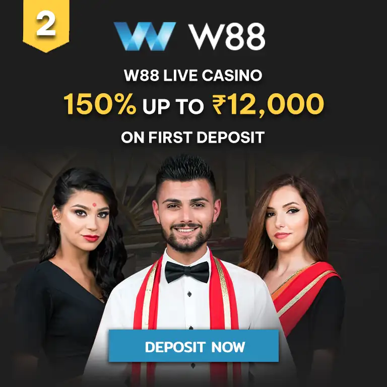 register at w88 India & make your first deposit to win 150% welcome bonus up to ₹12,000 on live casino