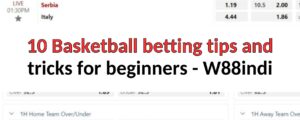 10 Basketball betting tips and tricks for beginners- W88indi
