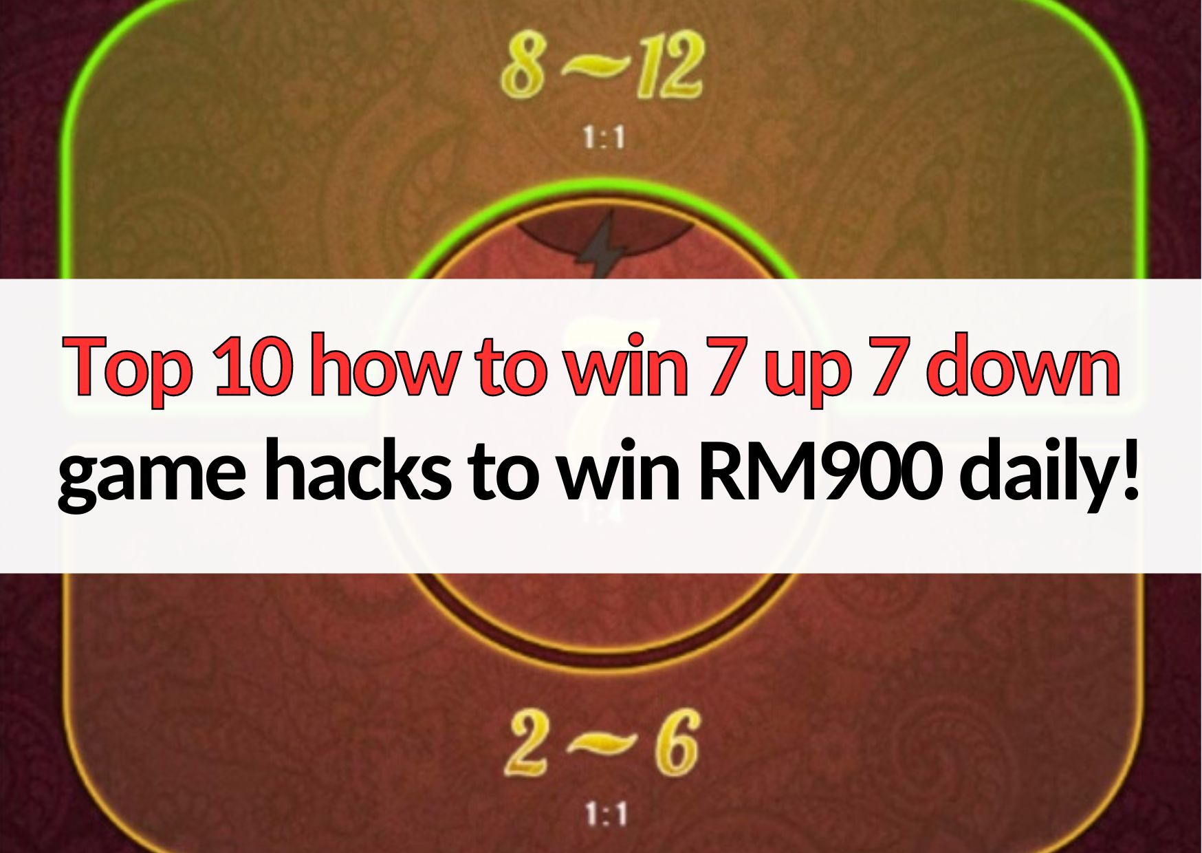 top 10 how to win 7 up 7 down game hacks to win rm900 daily