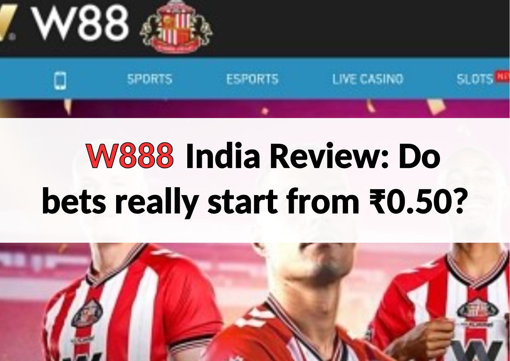 w888 india review (1)
