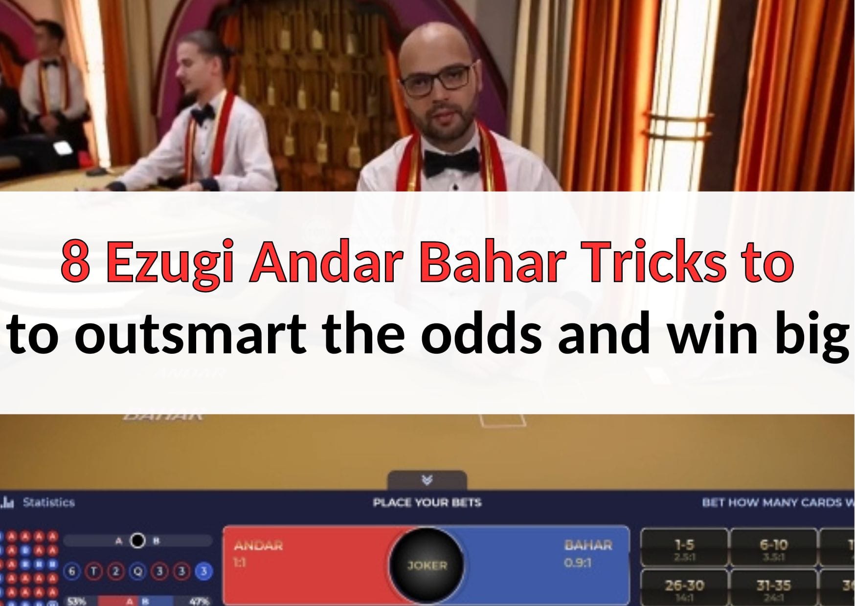 Ezugi Andar Bahar Tricks to outsmart the odds and win big