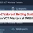 A-Z Valorant Betting Guide – Bet on VCT Masters at W88 India