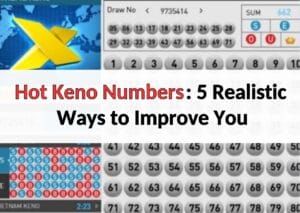 Hot Keno Numbers: 5 Realistic Ways to Improve Your Odds hot keno numbers (1)