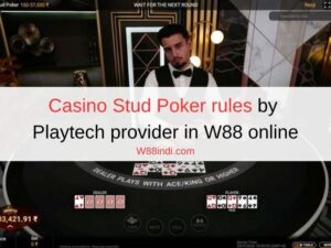 Casino Stud Poker rules by Playtech provider in W88 online Casino Stud Poker rules by Playtech provider in W88 online