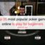 Top 05 most popular poker games online to play for beginners