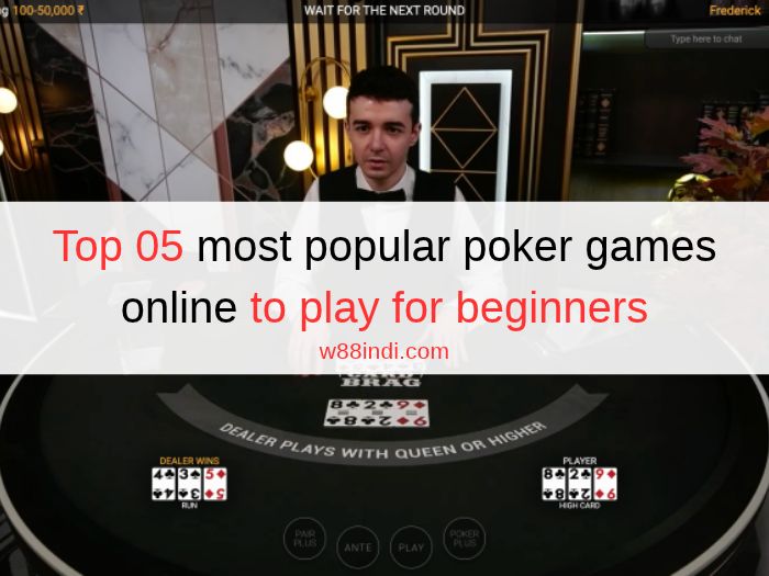 Top 05 most popular poker games online to play for beginners